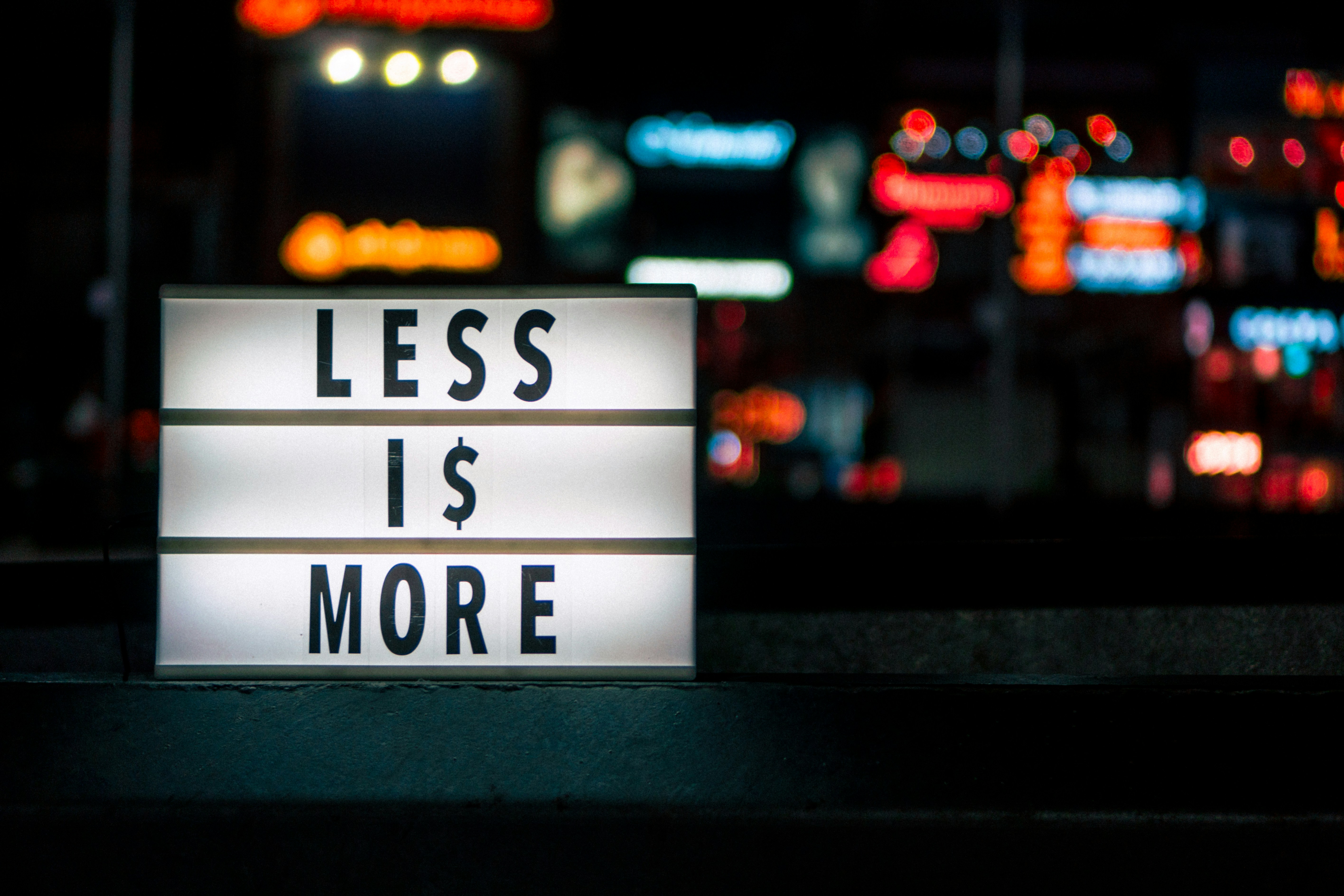 Less Is More